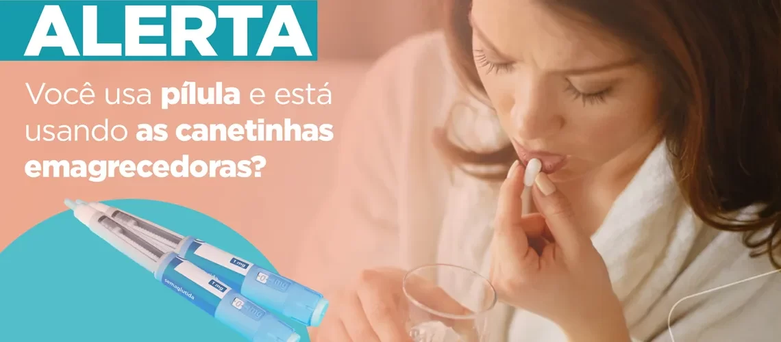 Conheça os contraceptivos mais eficazes para quem usa tirzapatida e semaglutida - Blog - A Clínica da Mulher