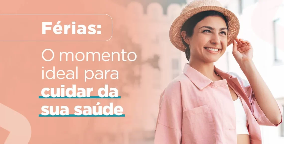Cuidados com a saúde nas férias - A Clínica da Mulher